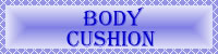 Link to Body Cushion Page